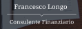 Francesco Longo Consulente Finanziario